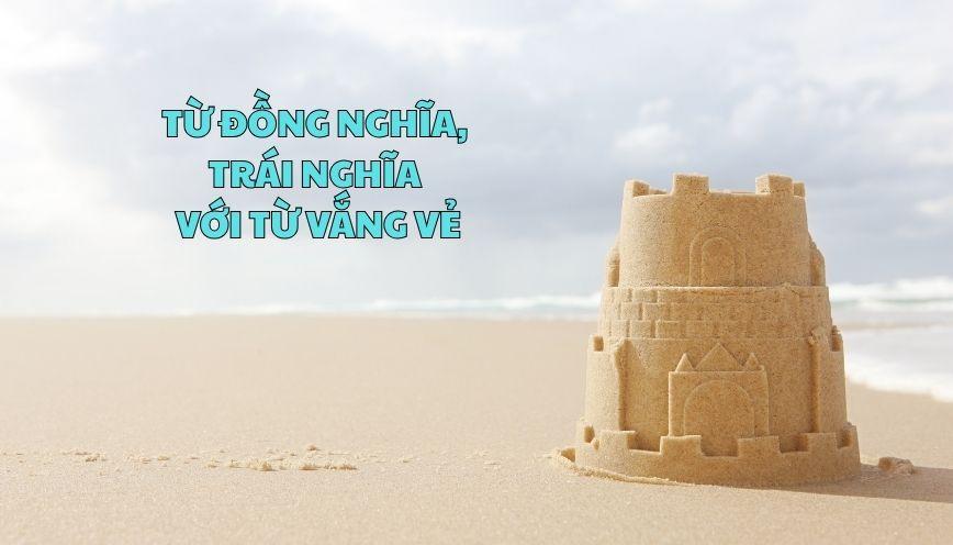 Từ đồng nghĩa, trái nghĩa với từ vắng vẻ dễ hiểu