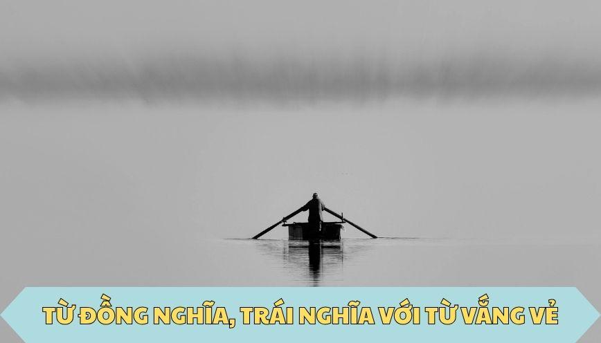 ​Từ đồng nghĩa, trái nghĩa với từ vắng vẻ